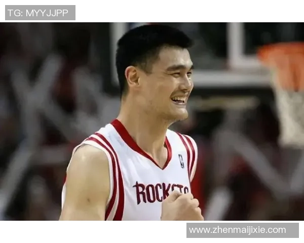 姚明年轻时在NBA的辉煌历程与不凡成就回顾
