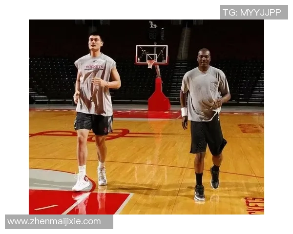 姚明携手哈登共创篮球传奇新篇章助力中国篮球崛起与发展